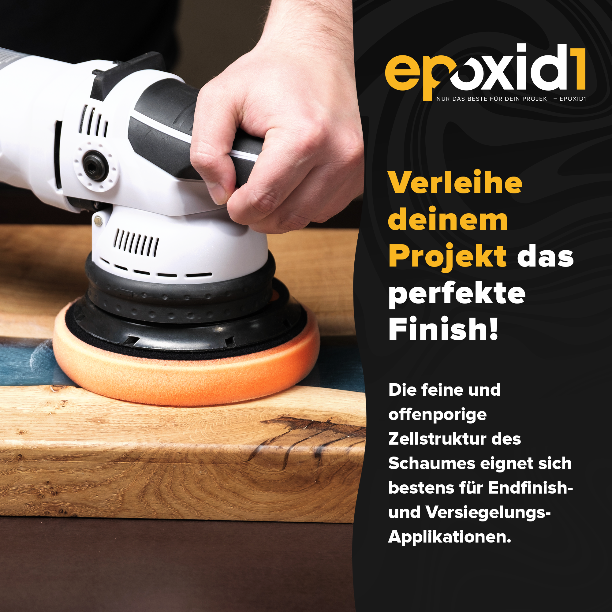 Der epoxid1 Polierschwamm eignet sich bestens für Endfinish- und Versiegelungsarbeiten